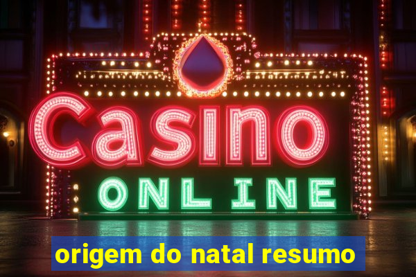 origem do natal resumo